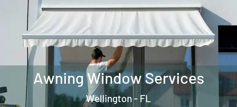  Awning Window Services Wellington - FL