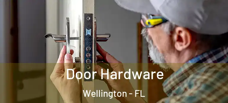  Door Hardware Wellington - FL
