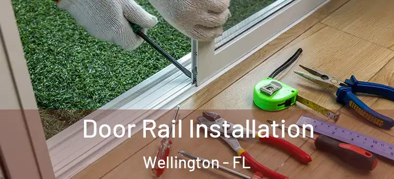  Door Rail Installation Wellington - FL