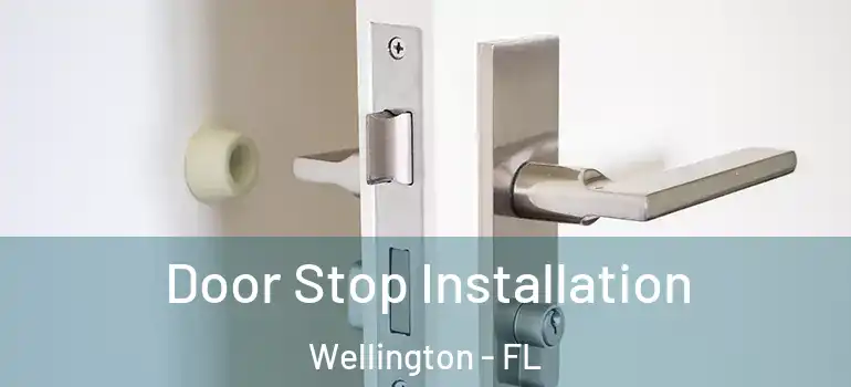  Door Stop Installation Wellington - FL