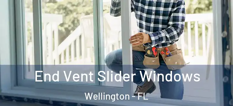  End Vent Slider Windows Wellington - FL