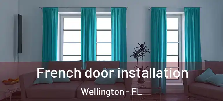  French door installation Wellington - FL