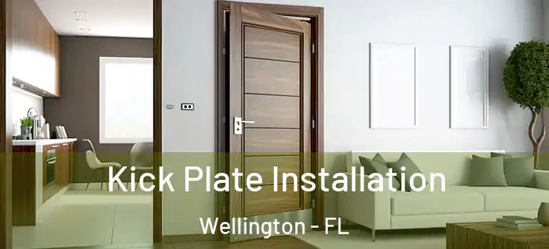  Kick Plate Installation Wellington - FL