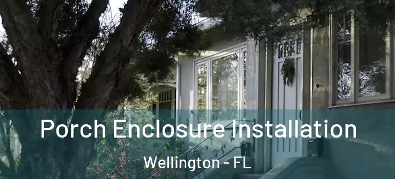  Porch Enclosure Installation Wellington - FL