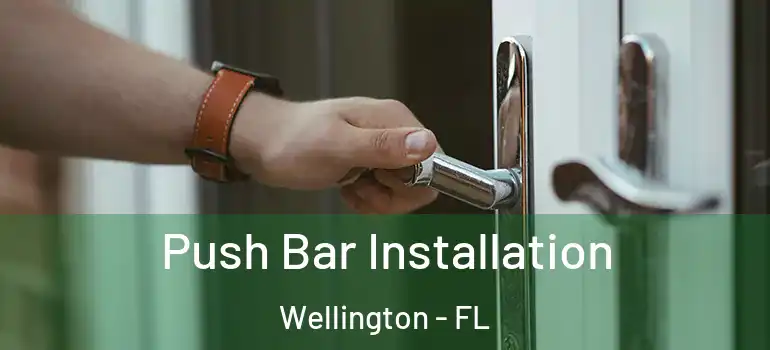  Push Bar Installation Wellington - FL
