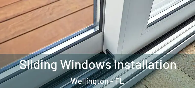  Sliding Windows Installation Wellington - FL