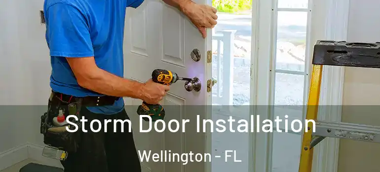  Storm Door Installation Wellington - FL