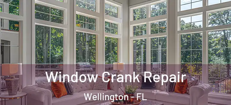  Window Crank Repair Wellington - FL