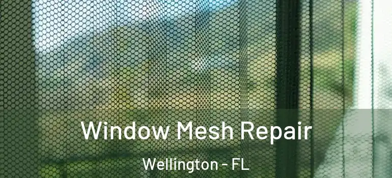  Window Mesh Repair Wellington - FL